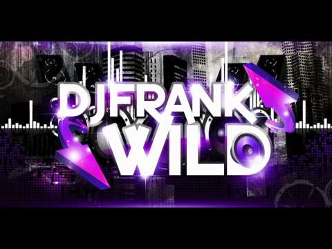Dirty New House Music 2012 #12 (Wild Wednesday Mix)  * Dj Frank Wild *