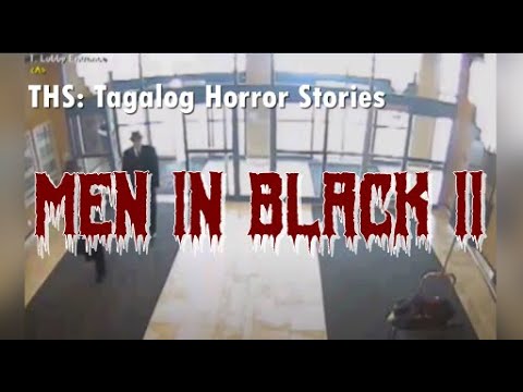 The Men in Black 2 True Tagalog Horror Stories with English Subtitles