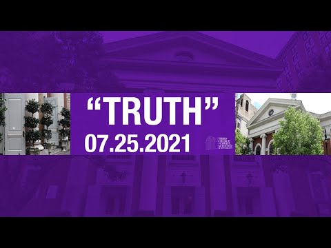 Third Church of Christ, Scientist, NY - "Truth" - 07.25.21