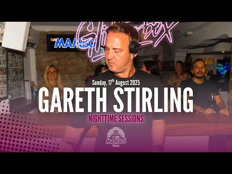 GARETH STIRLING | NIGHT TIME SESSIONS AT CAFÉ MAMBO IBIZA | SUNDAY 17 AUGUST 2025