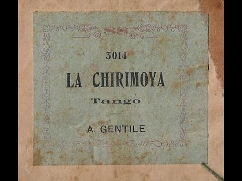 La Chirimoya: Tango de A. Gentile en Pianola desde Viedma, Rio Negro, Argentina, por Horacio Asborno
