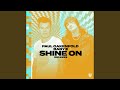 Shine On (Paul Oakenfold x Mark Roma Extended Remix)