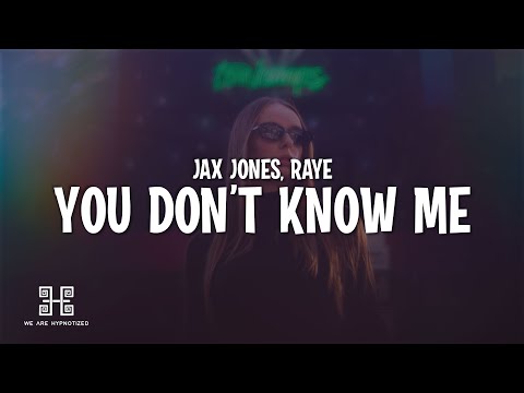 Jax Jones, RAYE - You Don't Know Me (Lyrics)