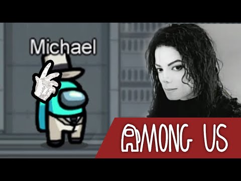 What If Michael Jackson Played Among Us
