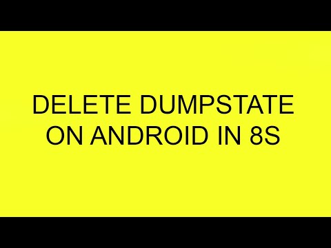 Delete Dumpstate on Android in 8s