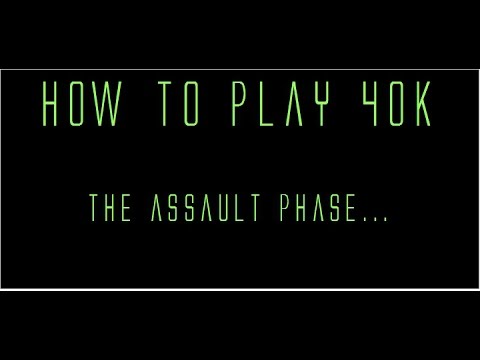 How to play Warhammer 40k 7th edition : Assault Phase