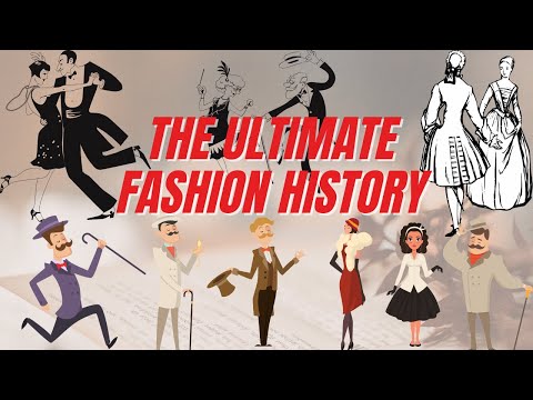 A BRIEF OVERVIEW OF THE HISTORY OF FASHION