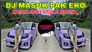 Download lagu DJ MASUK PAK EKO | THAILAND STYLE REMIX ( DJ AzmiYaw ) mp3 Download lagu DJ MASUK PAK EKO | THAILAND STYLE REMIX ( DJ AzmiYaw ) mp3