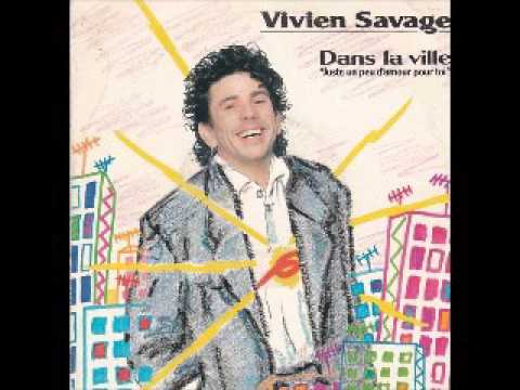 Vivien Savage - Dans la ville (Juste un peu d'amour pour toi) - 1987
