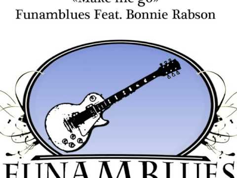 Make me go - Funamblues feat. Bonnie Rabson