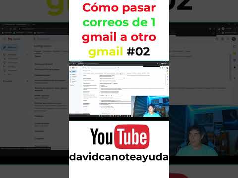 Cómo Pasar Correos de Gmail a Otra Cuenta (Parte 2): Tutorial Paso a Paso