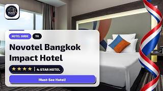Before You Book Novotel Bangkok Impact Hotel in Bangkok🏨