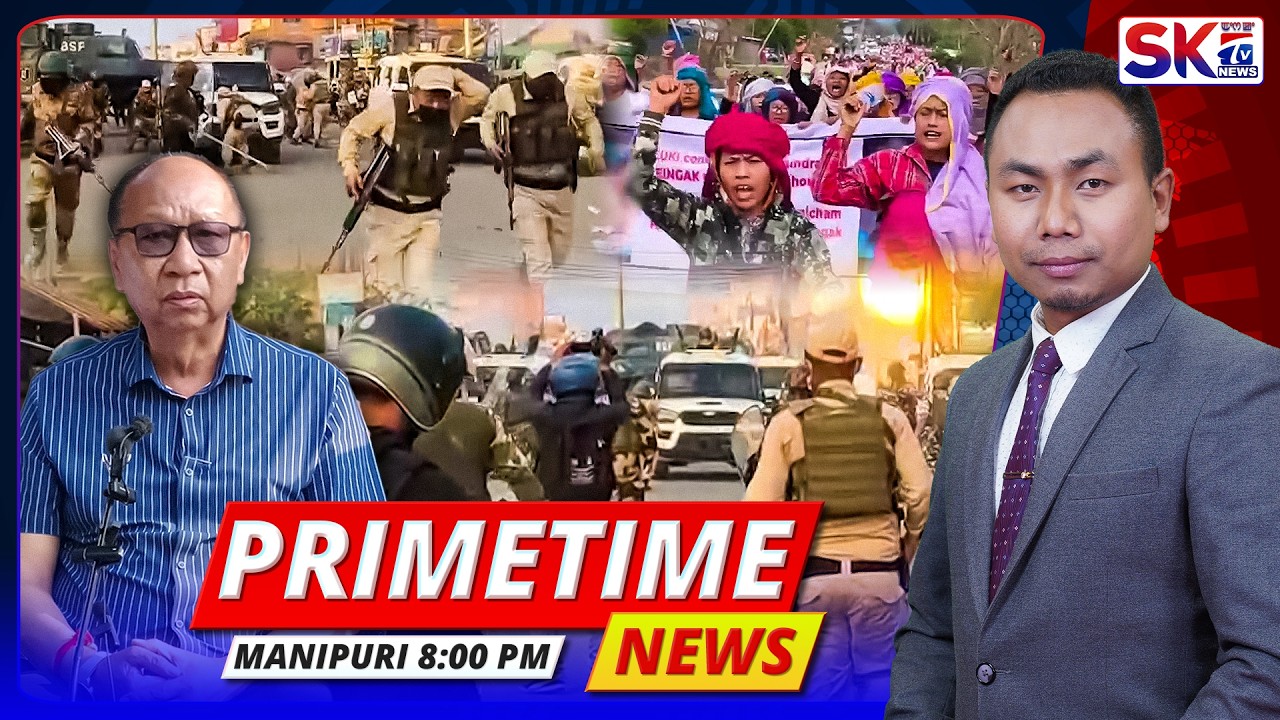 SKTV'S PRIMETIME MANIPURI NEWS [07/04/26 - 08:00 PM] [LIVE]