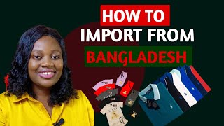 How To Import Quality Clothing From Bangladesh To Nigeria 2023 | How To Start Mini Importation