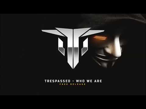 Trespassed - Who We Are