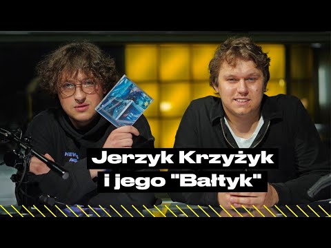 Jerzyk Krzyżyk: "Bałtyk" to jest ten album, gdzie umarło mi ego [WYWIAD]