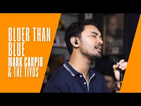 Bluer Than Blue | Mark Carpio & The Tiyos