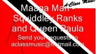 Squiddley Ranks and Queen Paula - Maaga Man