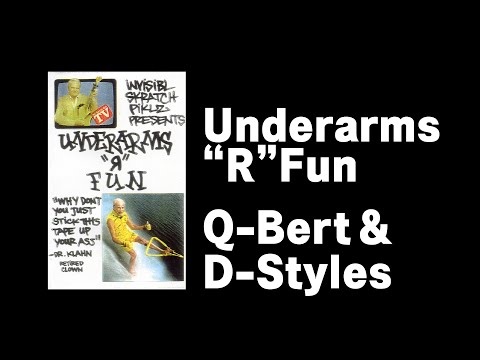 Q-bert & D-Styles "Underarms "Я" Fun"
