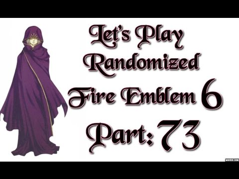 Part 73: Let's Play Randomized Fire Emblem 6, Hard Mode - "The Scouring 2.0"