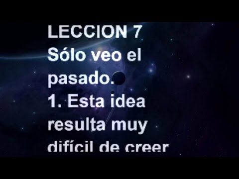LECCIÓN 7 - Libro de Ejercicios. Un Curso de Milagros