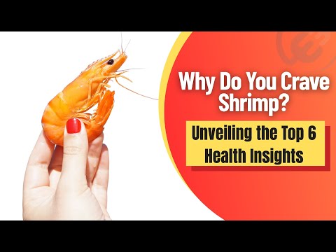 Why Do You Crave Shrimp?