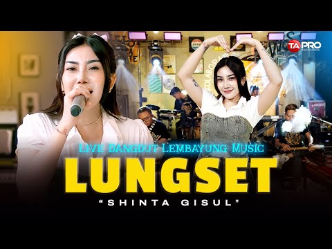 LUNGSET - SHINTA GISUL (LIVE DANGDUT LEMBAYUNG MUSIC) | Riko ngajaki pisahan
