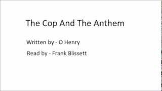 "The Cop And The Anthem", by O Henry (1904)