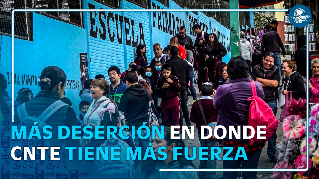 Bastiones de la CNTE tiene más rezago escolar