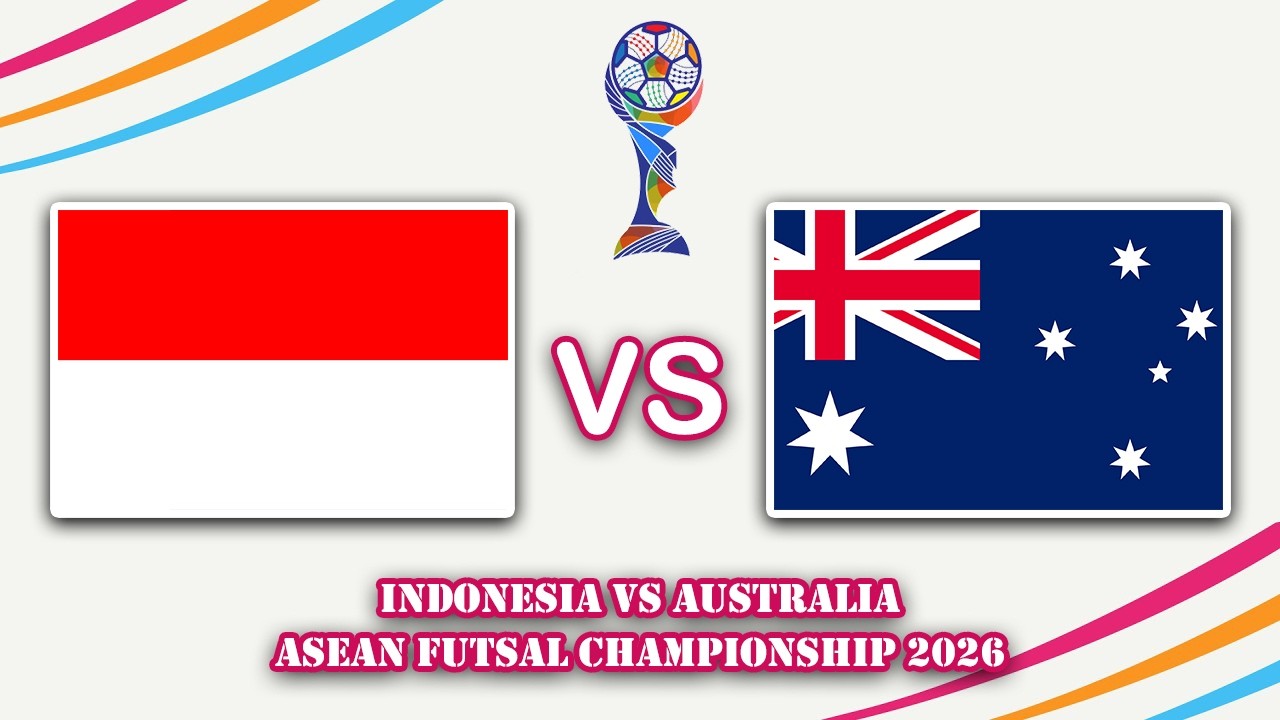 🔴 INDONESIA VS AUSTRALIA ASEAN FUTSAL CHAMPIONSHIP 2026 PREVIEW, PREDICTIONS & HEAD TO HEAD