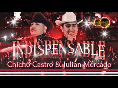 INDISPENSABLE - Chicho Castro & Julian Mercado [2023] .