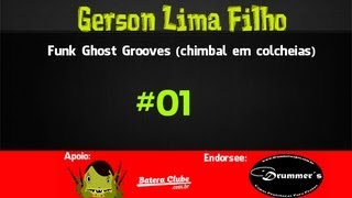 Gerson Lima Filho - Funk Ghost Grooves (chimbal em colcheias)