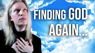 PROOF God Exists | Christianity was RIGHT? (Finding God Again...)