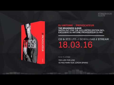 DJ Antoine - Too Late For Love feat Jordin Sparks (Preview)