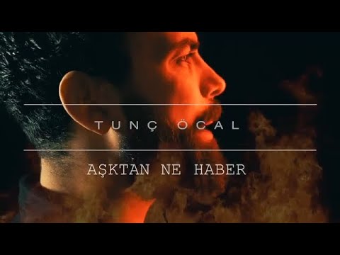 Tunç Öcal - Aşktan Ne Haber (Official Video)