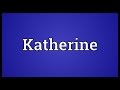 Katherine Meaning