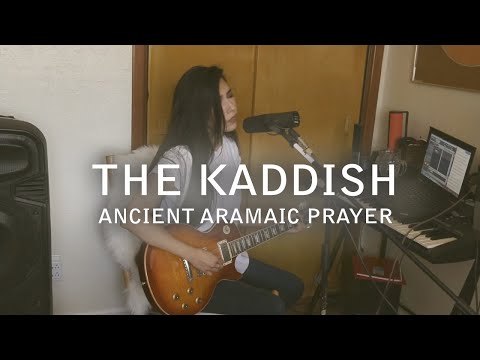 The Ancient, Aramaic Kaddish Sung and Played to a Melody