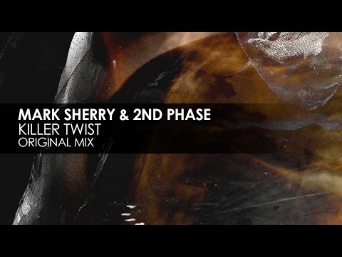 Mark Sherry & 2nd Phase - Killer Twist (Original Mix)