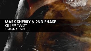 Mark Sherry & 2nd Phase - Killer Twist (Original Mix)