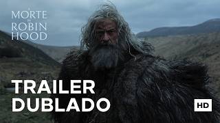 A Morte de Robin Hood | Trailer Oficial Dublado | 13 de agosto nos cinemas
