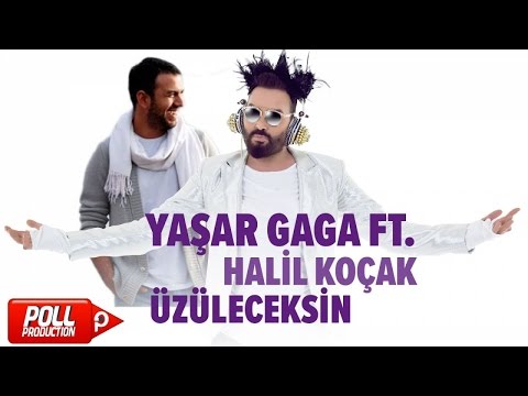 Yaşar Gaga Ft. Halil Koçak - Üzüleceksin - ( Official Audio )