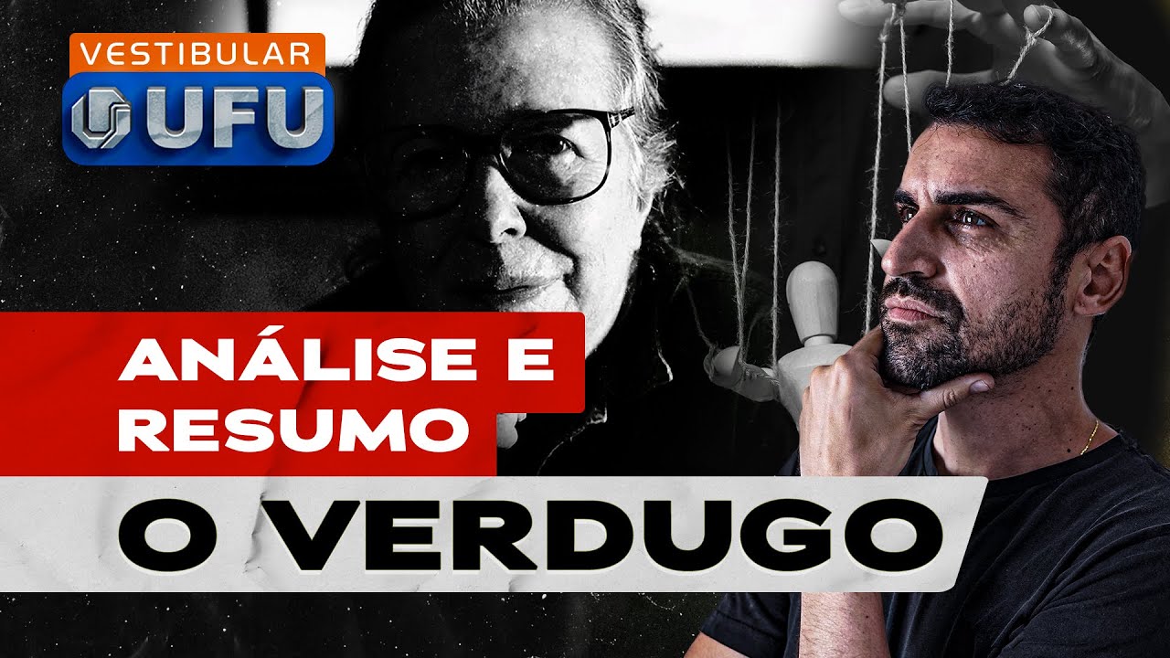 Vestibular UFU | Análise e resumo de O VERDUGO
