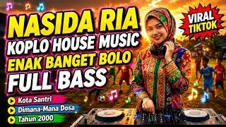 Download lagu NASIDA RIA KOPLO HOUSE MUSIC PALING ENAK  - KOTA SANTRI | DIMANA-MANA DOSA | TAHUN 2000 mp3