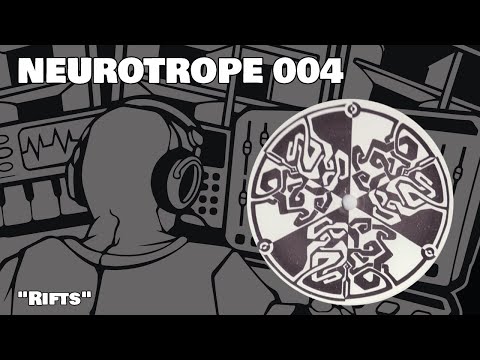 NEUROTROPE 004 - Les Enfants Sages - "Rifts"