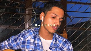 Baarish - Yaariyan | Cover by Ayush Panda