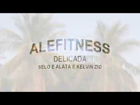 DELICADA - Selo e Alata e Kelvin Zica - Coreografia | CIA Alefitness
