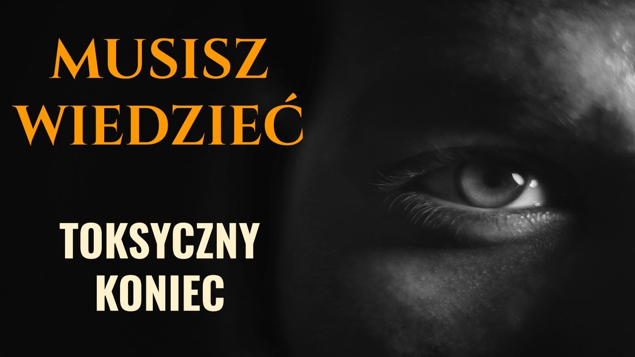 MUSISZ WIEDZIEĆ || Objawy końca toksycznej relacji
