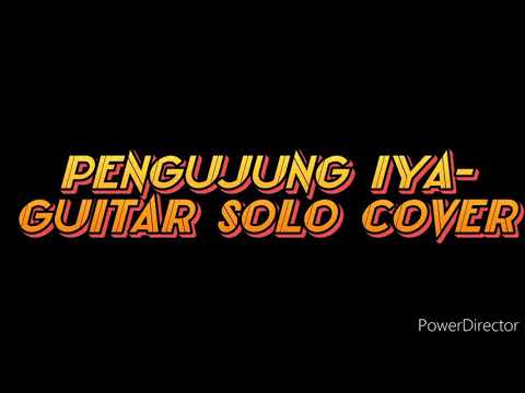 Pengujung Iya - Guitar Solo Cover