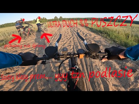 Ultra Duch Puszczy 2023r - Co się działo na trasie GRAVEL 550km?
