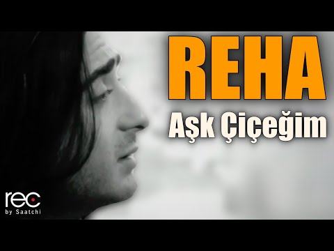 Aşk Çiçeğim - Reha